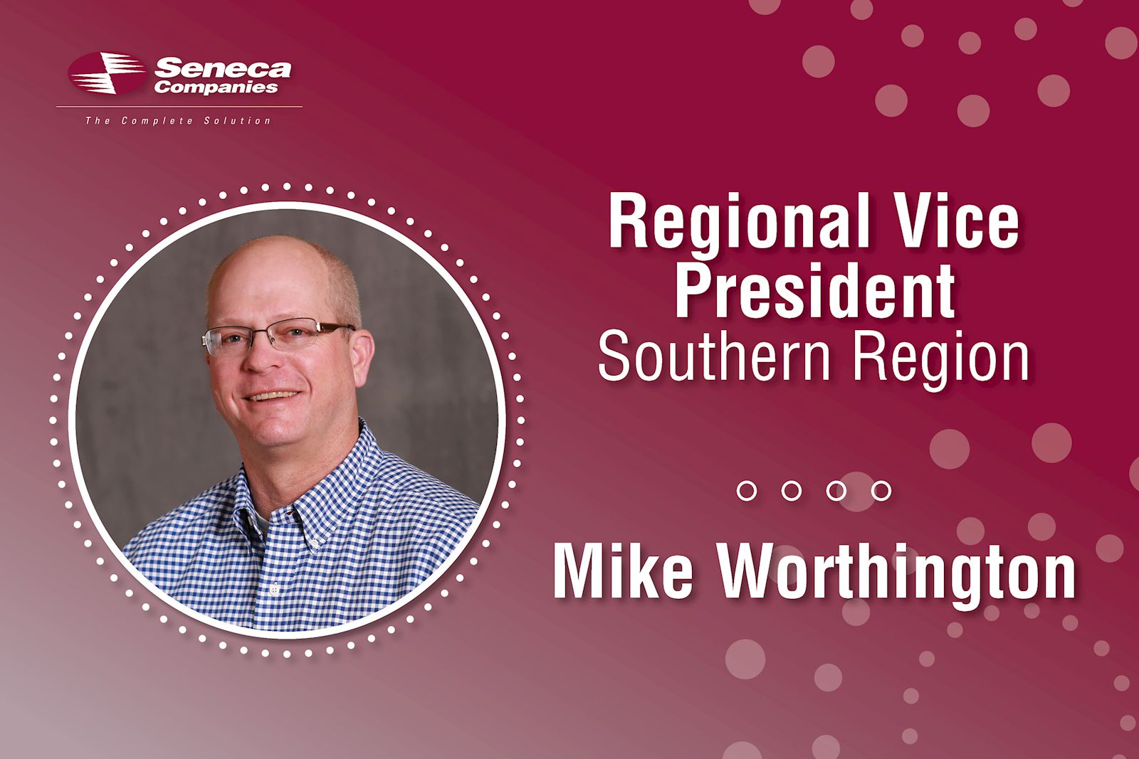 Seneca Companies names Regional Vice President - Southern Region